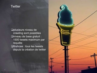 This work is licensed under a Creative Commons Attribution-NonCommercial 4.0 International License. @Médhi
67
Twitter
plusieurs niveau de
crawling sont possibles
niveau de base gratuit :
1500 tweets maximum par
requête
firehose : tous les tweets
depuis la création de twitter
 