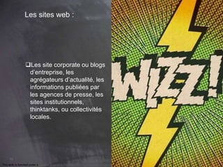 This work is licensed under a Creative Commons Attribution-NonCommercial 4.0 International License. @Médhi
70
Les sites web :
Les site corporate ou blogs
d’entreprise, les
agrégateurs d’actualité, les
informations publiées par
les agences de presse, les
sites institutionnels,
thinktanks, ou collectivités
locales.
 