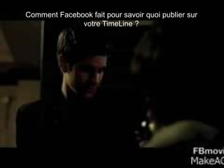 This work is licensed under a Creative Commons Attribution-NonCommercial 4.0 International License. @Médhi
84
Comment Facebook fait pour savoir quoi publier sur
votre TimeLine ?
 