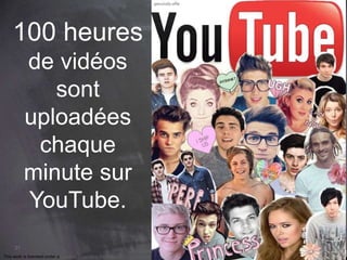 100 heures 
de vidéos 
21 
sont 
uploadées 
chaque 
minute sur 
YouTube. 
This work is licensed under a Creative Commons Attribution-NonCommercial 4.0 International License. @medhi 
 