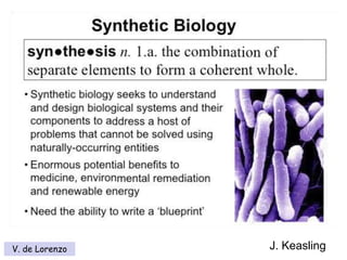 J. KeaslingV. de Lorenzo
 