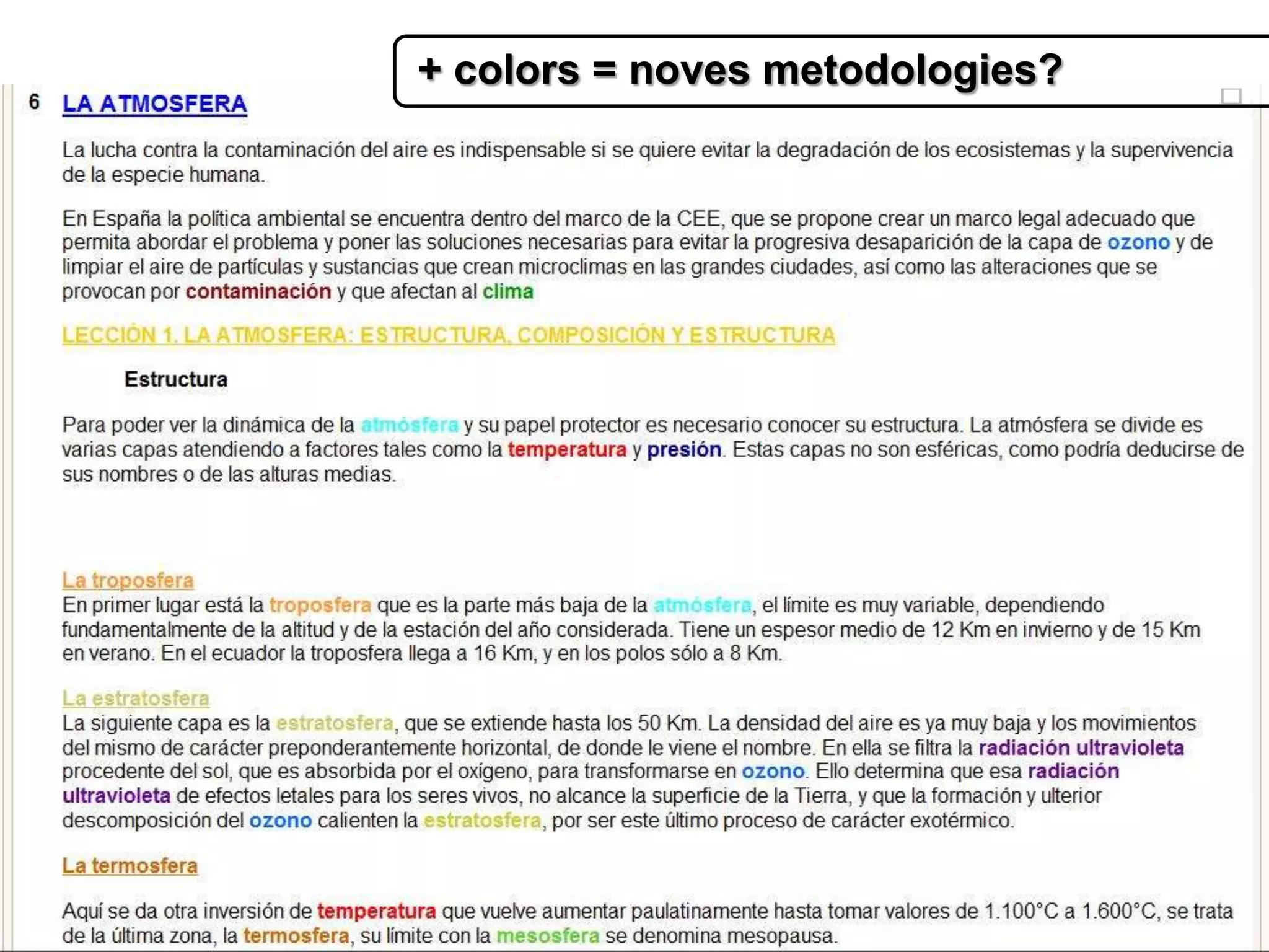 + colors = noves metodologies?
 