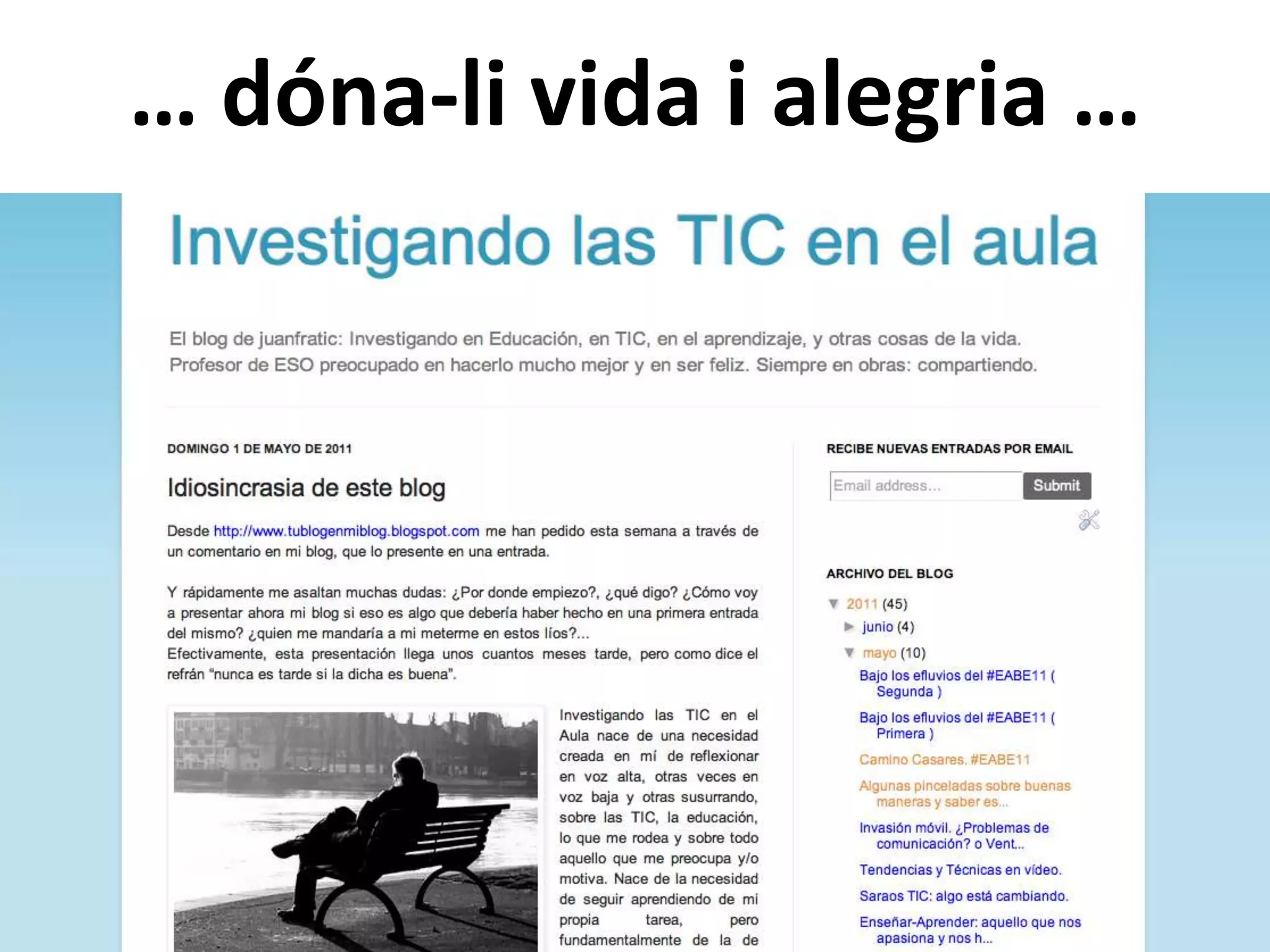 … dóna-li vida i alegria …
 