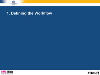 1. Defining the Workflow 
 
