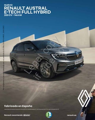 NUEVO
RENAULTAUSTRAL
E-TECH FULL HYBRID
200CV–146kW
renault.es
Renault recomienda
16ME-00000000
fabricado en España
nuevo ...