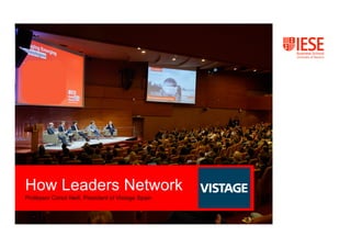 How Leaders Network
Professor Conor Neill, President of Vistage Spain
 