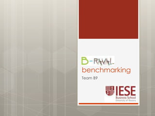 Braval
benchmarking
Team B9
 