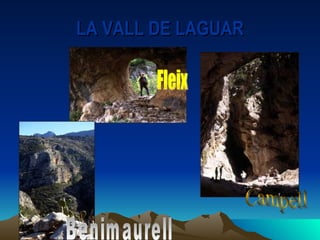 LA VALL DE LAGUAR Fleix Campell  Benimaurell 