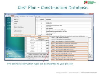 Cost Plan – Construction Database

Pre-defined construction types can be imported to your project

 
