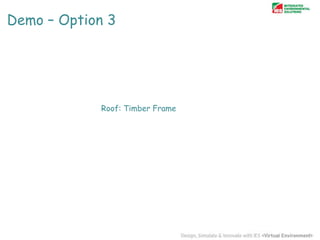 Demo – Option 3

Roof: Timber Frame

 