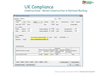 UK Compliance

Constructions – Retain Construction in Notional Building

 