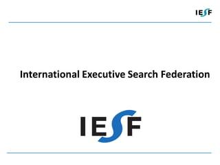 International Executive Search Federation
 