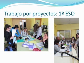 Trabajo por proyectos: 1º ESO
 