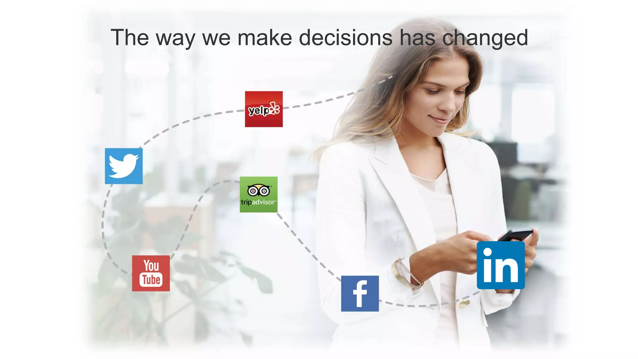 The way we make decisions has changed
 