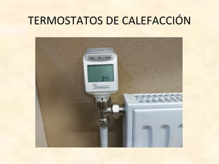 TERMOSTATOS DE CALEFACCIÓN
 