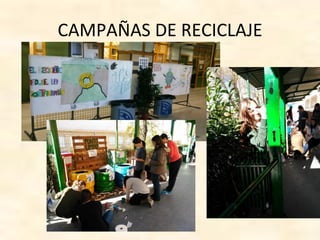 CAMPAÑAS DE RECICLAJE
 