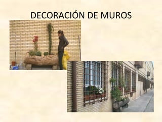 DECORACIÓN DE MUROS
 