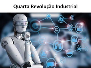 Quarta Revolução Industrial
 