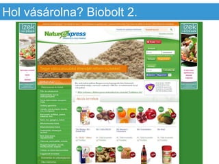 Hol vásárolna? Biobolt 2.
 