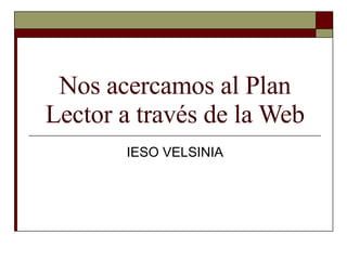 Nos acercamos al Plan Lector a través de la Web IESO VELSINIA 