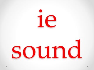 ie
sound
 