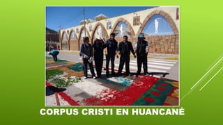 CORPUS CRISTI EN HUANCANÉ