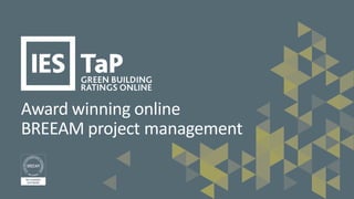 Award winning online
BREEAM project management
 