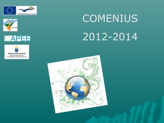 COMENIUS
2012-2014
 