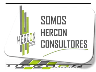SOMOS
HERCON
CONSULTORES
 