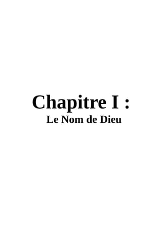 Chapitre I :
Le Nom de Dieu
 