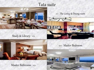 Tata suite
Master Bathroom =>
<= Master Bedroom
Study & Library =>
<= The Living & Dining room
 