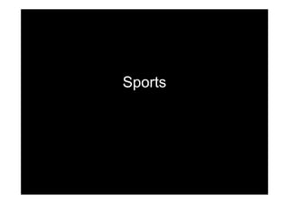 Sports
 
