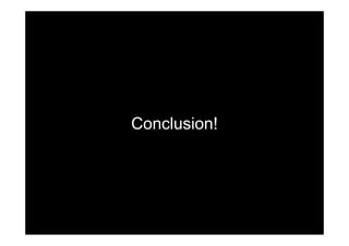 Conclusion!
 