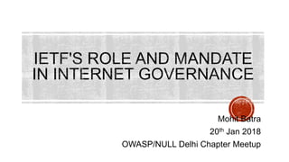 Mohit Batra
20th Jan 2018
OWASP/NULL Delhi Chapter Meetup
 