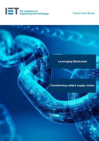 Page | 1
Future Tech Series
Leveraging Blockchain
Transforming rattled supply chains
 