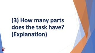 (3) How many parts
does the task have?
(Explanation)
 