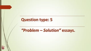 Question Types Writing Task 2 IETLS Writing Task 2 - Question Types | PPTX