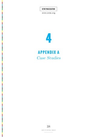 www.ietm.org
IETM PUBLICATION
38
ARTS IN RURAL AREAS
4
APPENDIX A
Case Studies
 