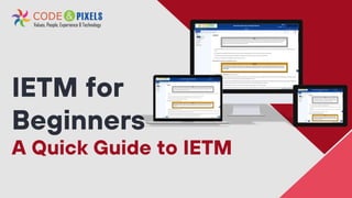IETM for
Beginners
A Quick Guide to IETM
 