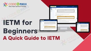 IETM for
Beginners
A Quick Guide to IETM
 