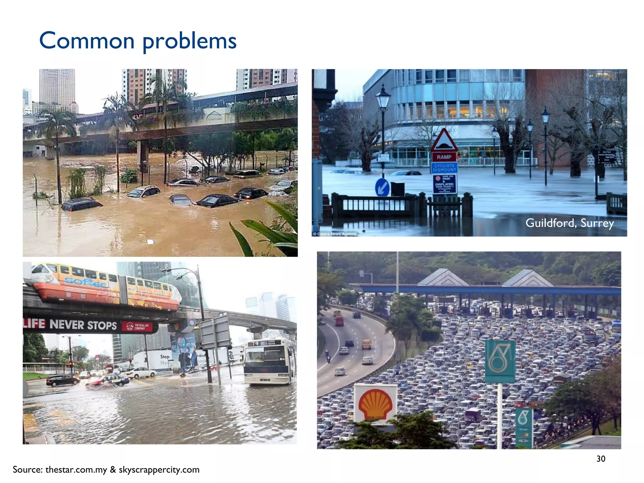Common problems
30
Source: thestar.com.my & skyscrappercity.com
Guildford, Surrey
 