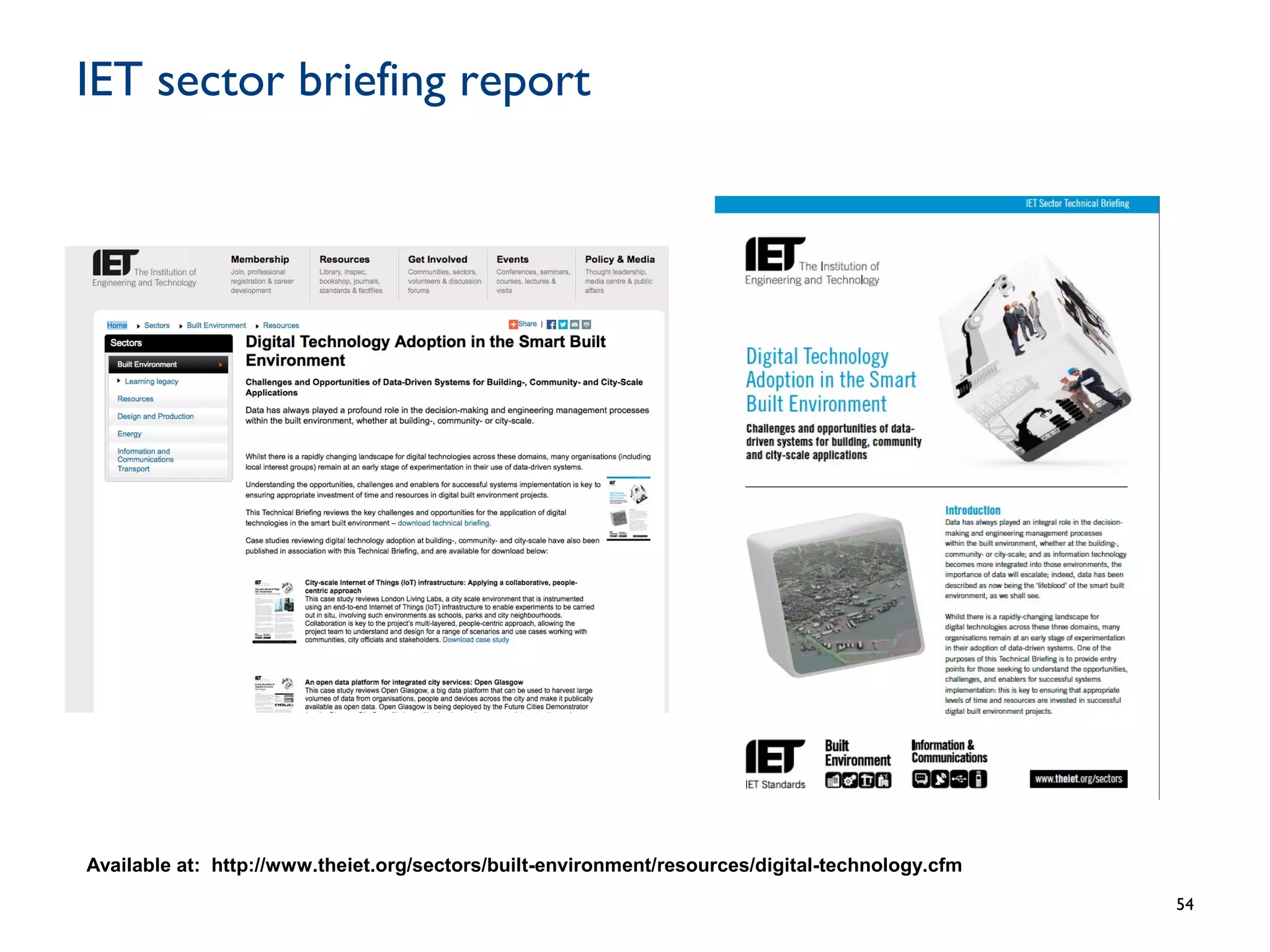 IET sector briefing report
54
Available at: http://www.theiet.org/sectors/built-environment/resources/digital-technology.cfm
 