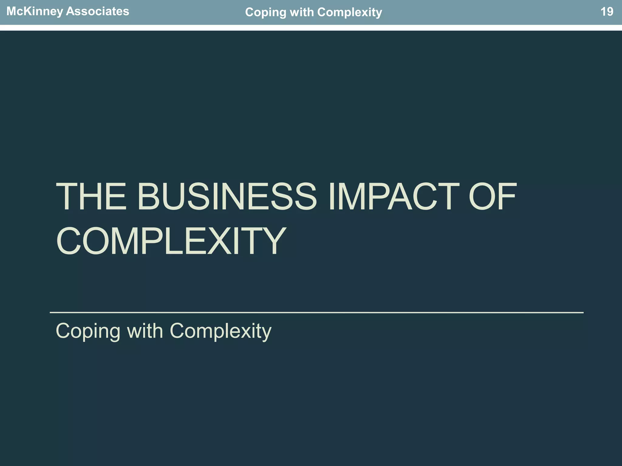 The business impact of complexityCoping with Complexity19