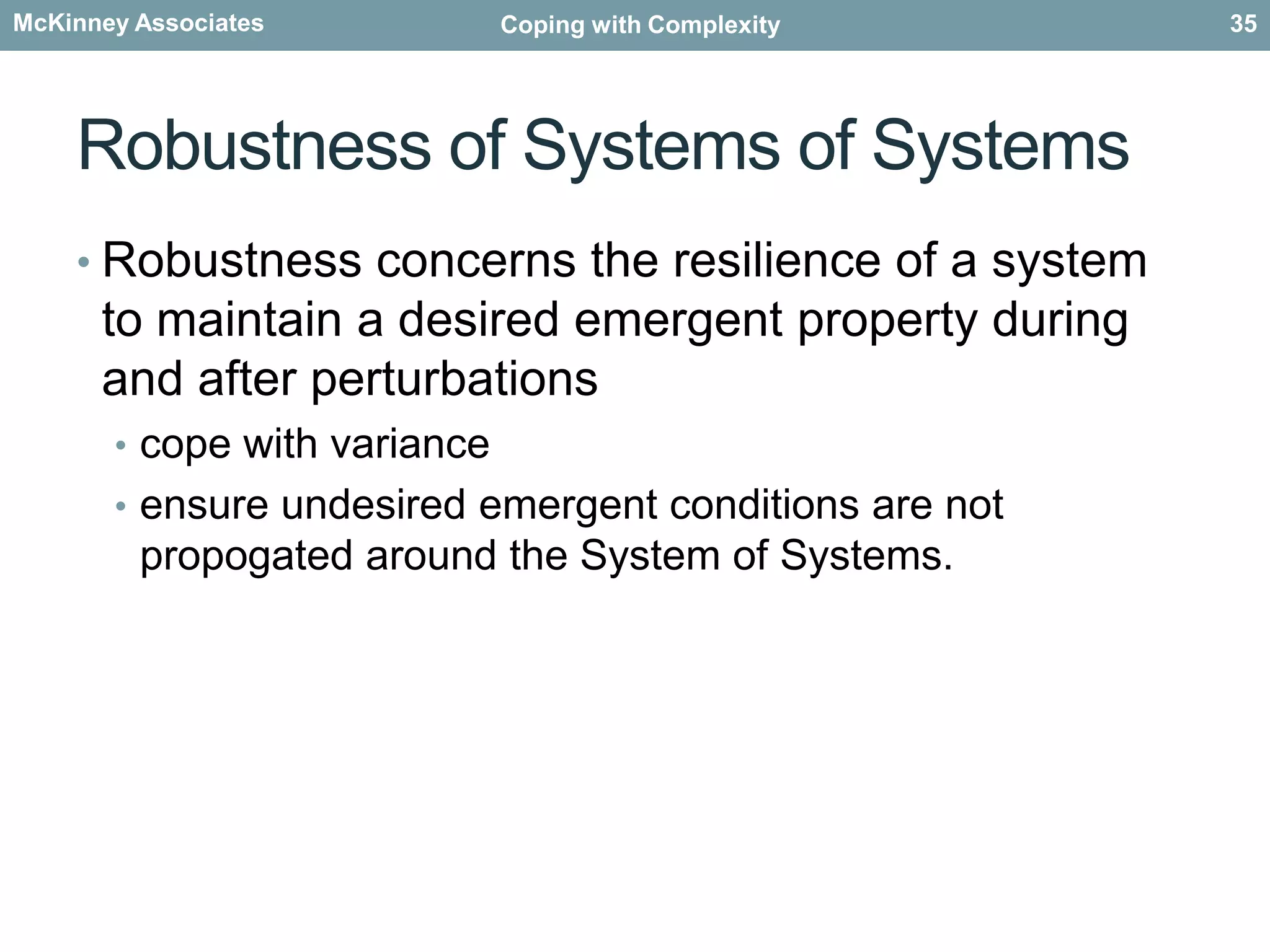 Benefits realised in the use of DSMLink from the architecture to the delivery team structureeasier to identify where cooperation needs to be strongestIdentification of key elements and their dependencieseasier to understand which elements of the systems of systems needs to be managed most closelyFunctional decomposition and partitioninginsights into the task of systems integration and the sequence to build in order to achieve stable intermediate formsIdentification of critical interfaces and componentseasy to see which elements need closer technical analysis.33