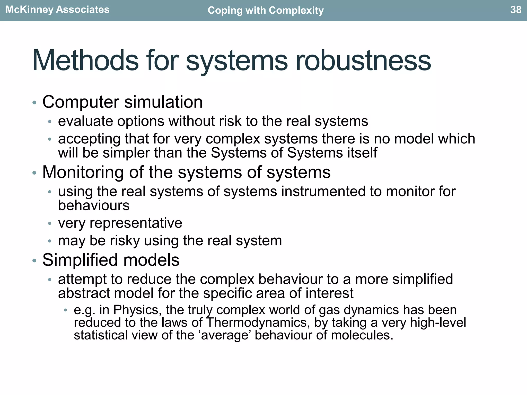 Robustness AnalysisThe earlier business impact data showed that overwhelmingly issues are at the systems levelRobustness problems are complex, interactive and emergenttransient conditionsfailures in other systems multiple root causestolerance spreadUnforeseen use casesRobustness issues are not always present under normal operationStatic Analysis methods (e.g. FMEA) not effective enough at finding robustness issues.36