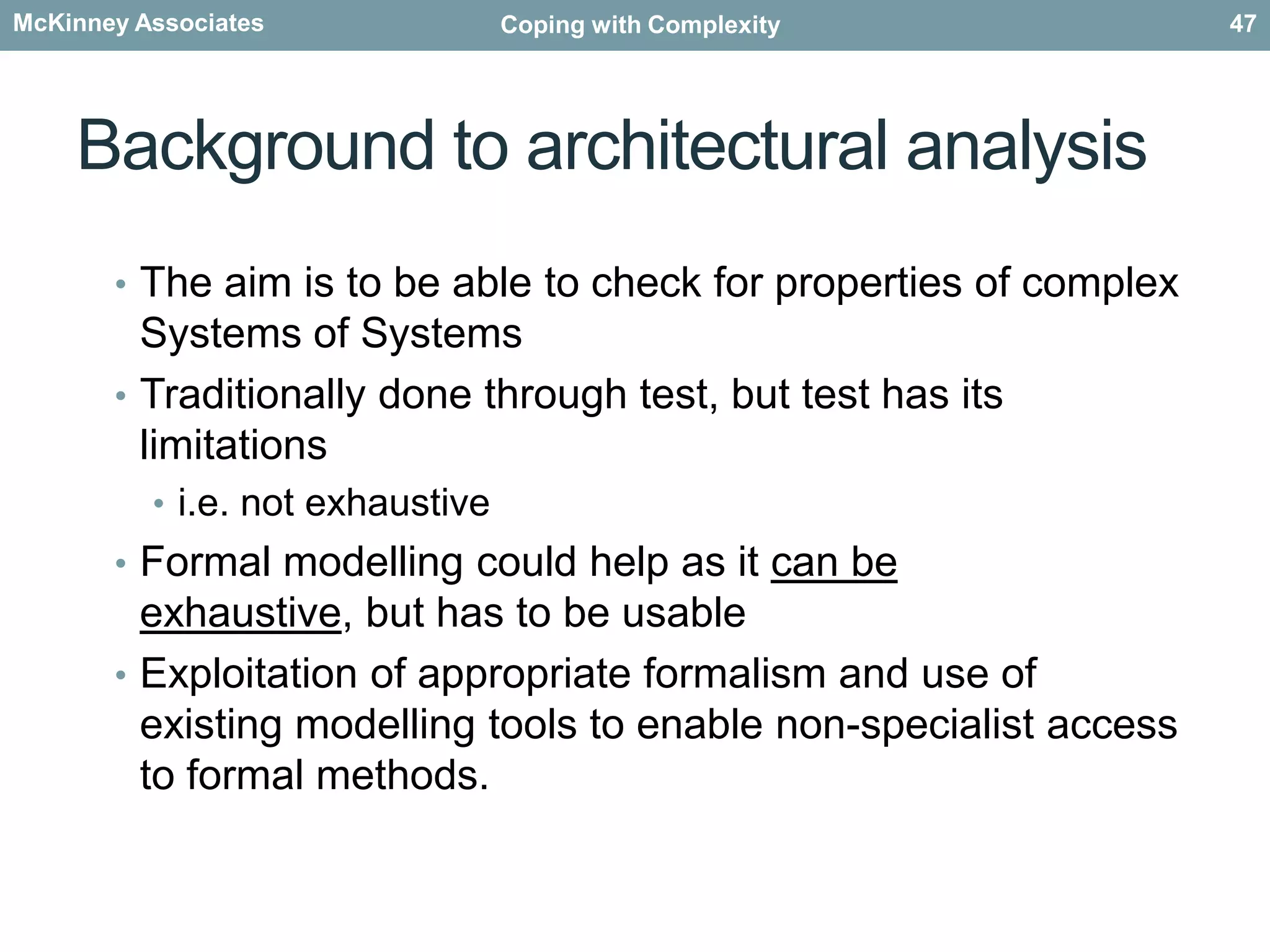CodeDevelopmentSystemRequirementsVerificationReviewTestAnalysisOverview and rationale for the approachHand codeAutocodeSpecificationModelTypically vast majority of effortTypically compliance to Standards/processTypically onlyAnalyse results of testReduction to Validation and Hardware testingExploit automated proof