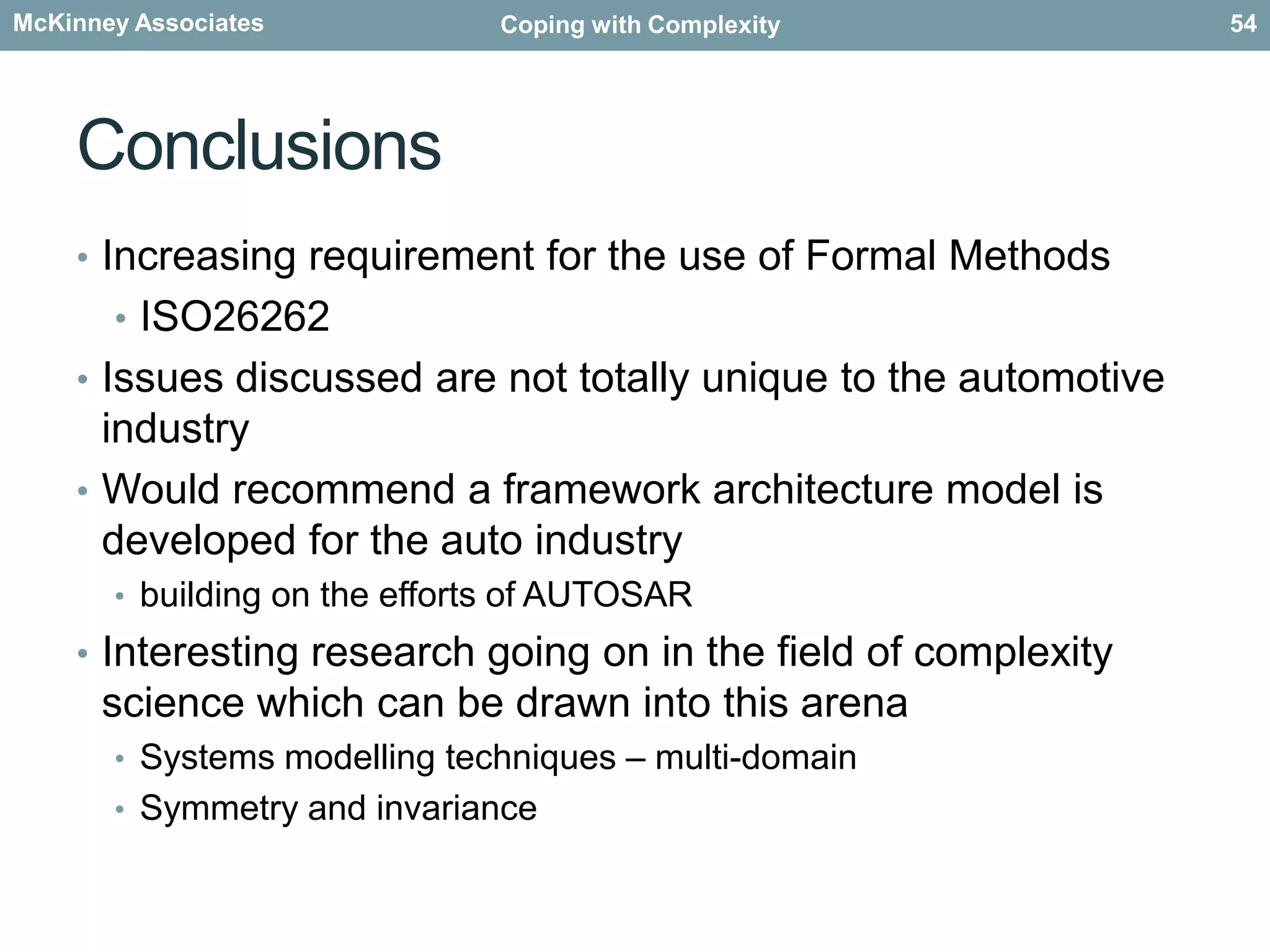 Background to architectural analysisThe aim is to be able to check for properties of complex Systems of SystemsTraditionally done through test, but test has its limitationsi.e. not exhaustiveFormal modelling could help as it can be exhaustive, but has to be usableExploitation of appropriate formalism and use of  existing modelling tools to enable non-specialist access to formal methods.47