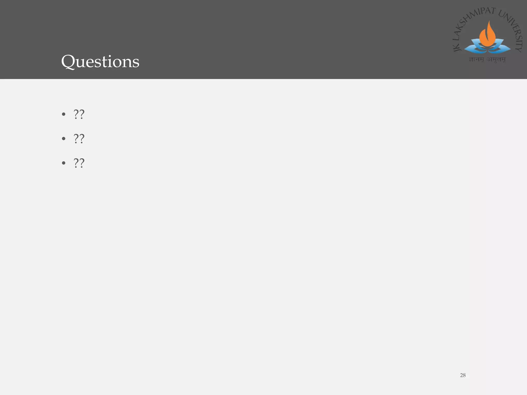 Questions
• ??
• ??
• ??
28
 