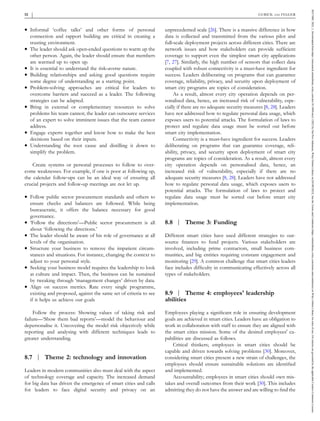 � Informal ‘coffee talks’ and other forms of personal
connection and rapport building are critical in creating a
trusting environment.
� The leader should ask open‐ended questions to warm up the
other person. Again, the leader should ensure that members
are warmed up to open up.
� It is essential to understand the risk‐averse nature.
� Building relationships and asking good questions require
some degree of understanding as a starting point.
� Problem‐solving approaches are critical for leaders to
overcome barriers and succeed as a leader. The following
strategies can be adapted.
� Bring in external or complementary resources to solve
problems his team cannot; the leader can outsource services
of an expert to solve imminent issues that the team cannot
address.
� Engage experts together and know how to make the best
decisions based on their inputs.
� Understanding the root cause and distilling it down to
simplify the problem.
Create systems or personal processes to follow to over-
come weaknesses. For example, if one is poor at following up,
the calendar follow‐ups can be an ideal way of ensuring all
crucial projects and follow‐up meetings are not let up.
� Follow public sector procurement standards and others to
ensure checks and balances are followed. While being
bureaucratic, it offers the balance necessary for good
governance.
� ‘Follow the directions’—Public sector procurement is all
about ‘following the directions.’
� The leader should be aware of his role of governance at all
levels of the organisation.
� Structure your business to remove the impatient circum-
stances and situations. For instance, changing the context to
adjust to your personal style.
� Seeking your business model requires the leadership to look
at culture and impact. Then, the business can be sustained
by tweaking through ‘management changes’ driven by data.
� Align on success metrics. Rate every single programme,
existing and proposed, against the same set of criteria to see
if it helps us achieve our goals
Follow the process: Showing values of taking risk and
failure—‘Show them bad reports’—model the behaviour and
depersonalise it. Uncovering the model risk objectively while
reporting and analysing with different techniques leads to
greater understanding.
8.7 | Theme 2: technology and innovation
Leaders in modern communities also must deal with the aspect
of technology coverage and capacity. The increased demand
for big data has driven the emergence of smart cities and calls
for leaders to face digital security and privacy on an
unprecedented scale [26]. There is a massive difference in how
data is collected and transmitted from the various pilot and
full‐scale deployment projects across different cities. There are
network issues and how stakeholders can provide sufficient
coverage to support even the simplest smart city applications
[7, 27]. Similarly, the high number of sensors that collect data
coupled with robust connectivity is a must‐have ingredient for
success. Leaders deliberating on programs that can guarantee
coverage, reliability, privacy, and security upon deployment of
smart city programs are topics of consideration.
As a result, almost every city operation depends on per-
sonalised data, hence, an increased risk of vulnerability, espe-
cially if there are no adequate security measures [8, 28]. Leaders
have not addressed how to regulate personal data usage, which
exposes users to potential attacks. The formulation of laws to
protect and regulate data usage must be sorted out before
smart city implementation.
Connectivity is a must‐have ingredient for success. Leaders
deliberating on programs that can guarantee coverage, reli-
ability, privacy, and security upon deployment of smart city
programs are topics of consideration. As a result, almost every
city operation depends on personalised data, hence, an
increased risk of vulnerability, especially if there are no
adequate security measures [8, 28]. Leaders have not addressed
how to regulate personal data usage, which exposes users to
potential attacks. The formulation of laws to protect and
regulate data usage must be sorted out before smart city
implementation.
8.8 | Theme 3: Funding
Different smart cities have used different strategies to out-
source finances to fund projects. Various stakeholders are
involved, including prime contractors, small business com-
munities, and big entities requiring constant engagement and
monitoring [29]. A common challenge that smart cities leaders
face includes difficulty in communicating effectively across all
types of stakeholders.
8.9 | Theme 4: employees' leadership
abilities
Employees playing a significant role in ensuring development
goals are achieved in smart cities. Leaders have an obligation to
work in collaboration with staff to ensure they are aligned with
the smart cities mission. Some of the desired employees' ca-
pabilities are discussed as follows.
Critical thinkers; employees in smart cities should be
capable and driven towards solving problems [30]. Moreover,
considering smart cities present a new strain of challenges, the
employees should ensure sustainable solutions are identified
and implemented.
Accountability; employees in smart cities should own mis-
takes and overall outcomes from their work [30]. This includes
admitting they do not have the answer and are willing to find the
52
- GURICK AND FELGER
26317680,
2022,
1,
Downloaded
from
https://ietresearch.onlinelibrary.wiley.com/doi/10.1049/smc2.12022
by
Nat
Prov
Indonesia,
Wiley
Online
Library
on
[03/09/2023].
See
the
Terms
and
Conditions
(https://onlinelibrary.wiley.com/terms-and-conditions)
on
Wiley
Online
Library
for
rules
of
use;
OA
articles
are
governed
by
the
applicable
Creative
Commons
License
 
