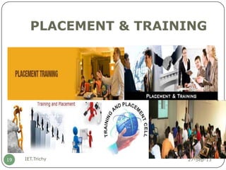 PLACEMENT & TRAINING
27-Sep-13IET.Trichy19
 